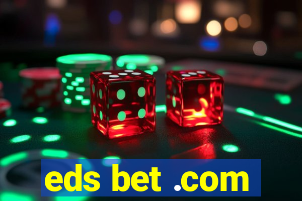 eds bet .com